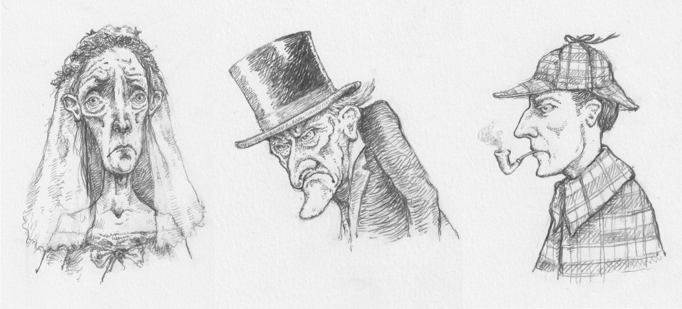 Miss Havisham, Ebenezer Scrooge, and Sherlock Holmes sketched by Edward Carey. (Courtesy of Edward Carey)