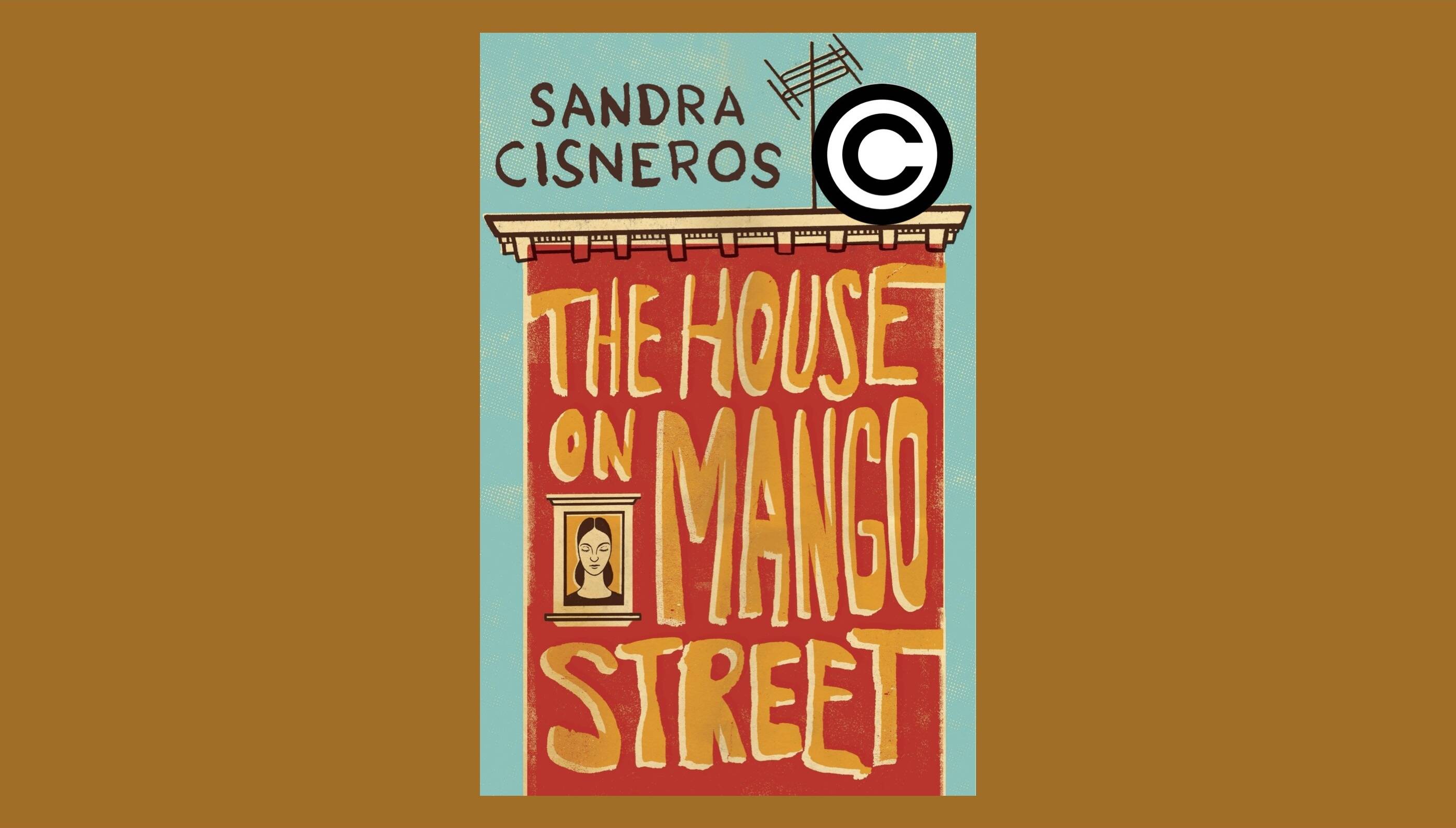 If you want to read Sandra Cisneros's classic book 