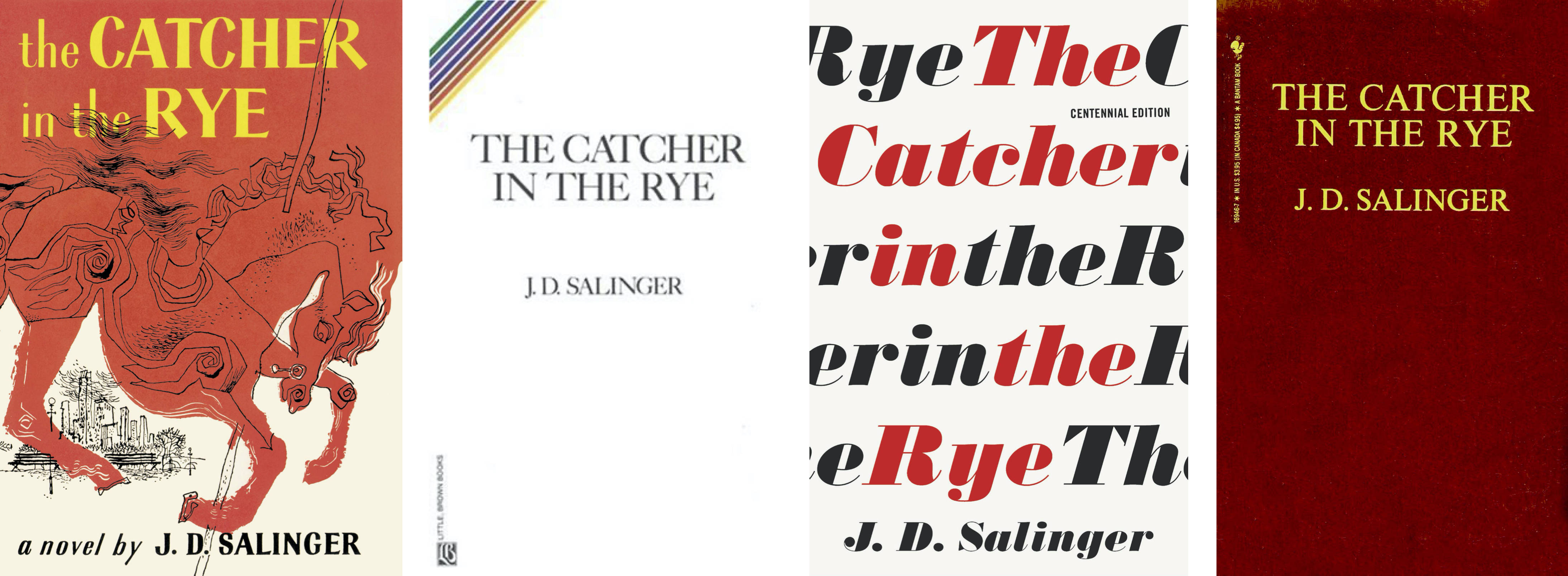 Catchers in the Rye: The classic carousel cover from the original hardback in 1951; an out-of-print rainbow paperback cover; the centennial edition to celebrate the 100th anniversary of J.D. Salinger's birth in 1919 (All courtesy of Little, Brown); the classic out-of print red cover (Bantam).